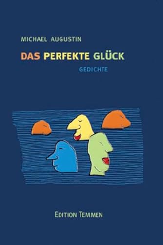 Das perfekte Glück: Gedichte von Edition Temmen e.K.